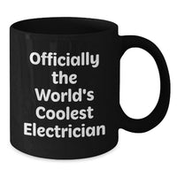 Load image into Gallery viewer, Funny Electrician Gifts, Officially The World's Coolest Electrician Quote, Unique Black Coffee Mug for Men, Women, Friends, Coworkers, Family - Additional