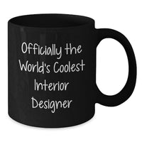 Load image into Gallery viewer, Interior Designer Gifts - Funny Quote Black Coffee Mug - Gifts from Friends for Interior Designers on Mother's Day - Additional