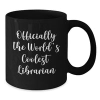 Load image into Gallery viewer, Librarian Gifts from Friends Funny Quotes Black Coffee Mug, Officially The World's Coolest Librarian, Unique Gifts for Librarian on Mother's Day - Additional
