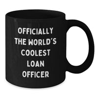 Load image into Gallery viewer, Funny Loan Officer Gifts, Gifts from Friends for Men, 'Officially The World's Coolest Loan Officer' Black Coffee Mug - Additional