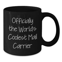 Load image into Gallery viewer, Funny Mail Carrier Gifts for Him, Black Coffee Mug with 'Officially The World's Coolest Mail Carrier' Quote, Perfect Unique Gift from Family for Father's Day - Additional