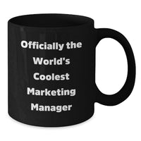 Load image into Gallery viewer, Funny Marketing Manager Gifts, Unique Birthday Unique Gifts for Marketing Manager, Officially The World's Coolest Marketing Manager Black Coffee Mug Gifts from Friends - Additional