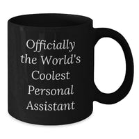 Load image into Gallery viewer, Funny Gifts for Personal Assistants, Officially The World's Coolest Personal Assistant Black Coffee Mugs, Ideal Gift Ideas for Mother's Day - Additional