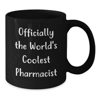 Load image into Gallery viewer, Funny Pharmacist Gifts, Birthday Unique Gifts from Friends, Inspirational Black Coffee Mug for World's Coolest Pharmacist - Additional