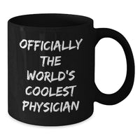 Load image into Gallery viewer, Gifts from Men to Physicians on Mother's Day - Funny 'Officially The World's Coolest Physician' Black Coffee Mug - Additional