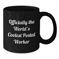 Load image into Gallery viewer, Funny Gifts for Postal Worker, Officially The World's Coolest Postal Worker Coffee Mug, Black Coffee Mug for Birthday Unique Gifts from Friends to Family - Additional