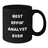 Load image into Gallery viewer, Funny Analyst Gifts from Family for Best Effin' Analyst Ever Black Coffee Mug, Unique Mother's Day Unique Gifts for Analyst Friends - Additional