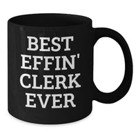 Load image into Gallery viewer, Funny Clerk Appreciation Gift Funny Quote - Black Coffee Mug Gifts from Men to Clerk, Valentine's Unique Gifts for Clerk - Additional
