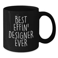 Load image into Gallery viewer, Funny Graduation Unique Gifts from Friends for Designer Lovers - Best Effin' Designer Ever Black Coffee Mug - Additional