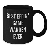 Load image into Gallery viewer, Funny Game Warden Quotes Gifts from Men for Best Effin' Game Warden Ever Black Coffee Mug, Mother's Day Unique Gifts - Additional