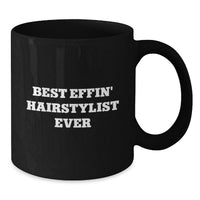 Load image into Gallery viewer, Funny Hairstylist Gifts for Valentine's - Best Effin' Hairstylist Ever Black Coffee Mugs from Friends to Family - Additional