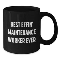 Load image into Gallery viewer, Funny 'Best Effin' Maintenance Worker Ever' Black Coffee Mug Gifts for Maintenance Worker Men Birthday Unique Gifts from Friends - Additional