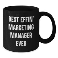 Load image into Gallery viewer, Funny Marketing Manager Gifts for Mom - Best Effin' Marketing Manager Ever Black Coffee Mug, Gift from Family for Marketing Manager - Additional