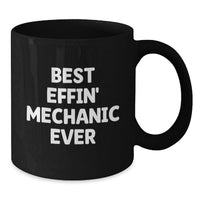 Load image into Gallery viewer, Funny Mechanic Gifts for Him - Best Effin' Black Coffee Mug, Unique Mother's Day Unique Gifts from Men to Women, Friends, Coworkers, Family, 11oz or 15oz Ceramic Mug - Additional