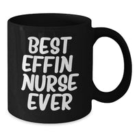 Load image into Gallery viewer, Funny Nurse Gifts for Nurse, Black Coffee Mug, Best Effin' Nurse Ever Quote, Birthday Unique Gifts from Friends - Additional