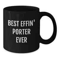Load image into Gallery viewer, Funny Porter Gifts for Men, Black Coffee Mug from Friends, Best Effin' Porter Ever Quote - Additional