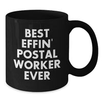 Load image into Gallery viewer, Funny Gifts from Friends for Postal Worker - Best Effin' Postal Worker Ever Black Coffee Mug - Additional