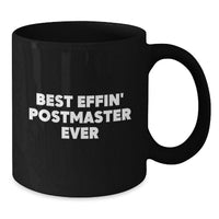 Load image into Gallery viewer, Funny Gifts for Postmasters, Unique Birthday Unique Gifts from Friends, Funny Black Coffee Mug with Best Effin' Postmaster Ever Quote - Additional