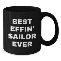 Load image into Gallery viewer, Funny Sailor Gifts for Men - Best Effin' Sailor Ever Quote Black Coffee Mug - Unique Mother's Day Unique Gifts from Family - Perfect for Sailor Lovers - Additional