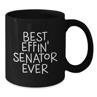 Load image into Gallery viewer, Best Effin' Senator Ever Funny Quote Black Coffee Mug Gifts from Family to Senator - Additional