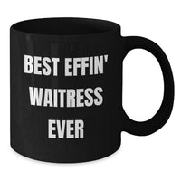 Load image into Gallery viewer, Funny Waitress Gifts from Men to Friends - Best Effin' Waitress Ever Black Coffee Mug, Birthday Unique Gifts for Waitress, 11oz or 15oz, Black Ceramic - Additional