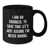 Load image into Gallery viewer, Funny Engineer Quotes Black Coffee Mug, Gifts from Men to Women, Unique Mother's Day Unique Gifts for the Engineer - Additional