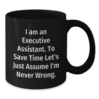 Load image into Gallery viewer, Unique Executive Assistant Gifts for Mother's Day, Funny 'I Am Never Wrong' Black Coffee Mug for Coworkers, Employees, Friends - Additional