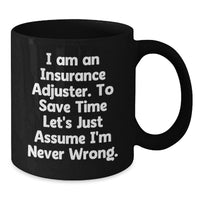Load image into Gallery viewer, Funny Insurance Adjuster Gifts for Dad on Father's Day - I Am An Insurance Adjuster Black Coffee Mug, Unique Gifts from Family - Additional