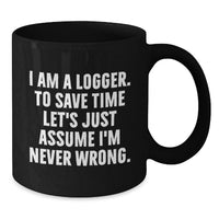 Load image into Gallery viewer, Funny Lawyer Gifts for Men Logger Black Coffee Mug, Perfect for Dad, Unique Father's Day Unique Gifts from Family, Friends, Coworkers, Logger Enthusiasts - Additional