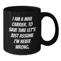 Load image into Gallery viewer, Funny Mail Carrier Gift, Birthday Unique Mug for Mail Carrier, Funny Quote Black Coffee Mug for Mail Carrier - Gifts from Friends - Additional