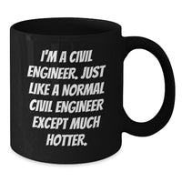 Load image into Gallery viewer, Civil Engineer Birthday Unique Gift, Funny Quote Black Coffee Mug, Gifts from Friends for Him, Unique Gifts for Civil Engineers - Additional
