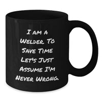 Load image into Gallery viewer, Funny Welder Quotes Black Coffee Mug Gifts for Men, Unique Birthday Presents from Friends, Coworkers, or Family - Additional