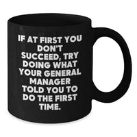 Load image into Gallery viewer, General Manager Quotes Funny Gifts from Men to Women Friends Coworkers for Mother's Day Unique Black Coffee Mug with General Manager Humor - Additional