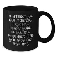 Load image into Gallery viewer, Funny Marketing Manager Gifts, Unique Black Coffee Mug, Mother's Day Unique Gifts from Men to Marketing Manager - Additional