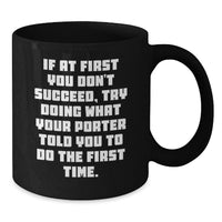 Load image into Gallery viewer, Funny Porter Quote Black Coffee Mug, Gifts from Men to Porter on Father's Day, Black 11oz or 15oz Ceramic Mug - Additional