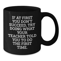 Load image into Gallery viewer, Funny Teacher Gifts from Men on Father's Day Unique Black Coffee Mugs with Inspirational Quote, Gift for Teacher, Funny Teacher T-Shirt Lovers - Additional