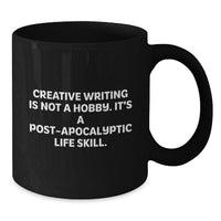 Load image into Gallery viewer, Funny Creative Writing Gifts for Men from Friends, Inspirational Black Coffee Mugs, Graduation Unique Gifts from Family, Creative Writing Is Not A Hobby, It's A Post-apocalyptic Life Skill - Additional
