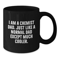 Load image into Gallery viewer, Birthday Gift Keepsake Black Coffee Mug for Him – I Am A Chemist Dad - Additional