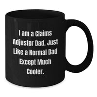 Load image into Gallery viewer, Funny Claims Adjuster Dad, Unique Gifts for Claims Adjuster Men, Funny Black Coffee Mug for Graduation Unique Gifts from Family - Additional
