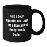 Load image into Gallery viewer, Funny Court Reporter Gifts for Dad, Unique Black Coffee Mug, I Am A Court Reporter Dad Except Much Cooler, Valentine's Unique Gifts from Men, Court Reporter Valentine's Gifts - Additional