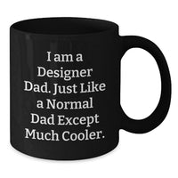 Load image into Gallery viewer, Designer Dad Graduation Unique Gifts from Men for Designer, Funny Black Coffee Mug - Additional
