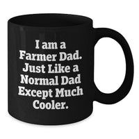 Load image into Gallery viewer, Funny Farmer Gifts for Men - I Am A Farmer Dad Black Coffee Mug, Christmas Unique Gifts from Dad to Farmer, Ceramic Mug for Farmers - Additional

