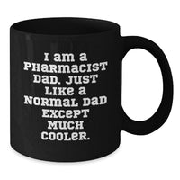 Load image into Gallery viewer, Pharmacist Dad Gifts for Him Funny Graduation Unique Coffee Mugs, Gifts from Family to Men, Black Coffee Mug, I Am A Pharmacist Dad - Additional