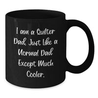 Load image into Gallery viewer, Quilter Dad Mug Novelty Birthday Gift for Friends - Additional
