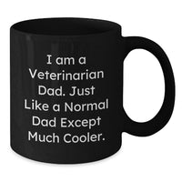 Load image into Gallery viewer, Funny Veterinarian Dad Gifts, I Am A Veterinarian Dad Black Coffee Mug, Ideal Gift for Veterinarian Men, Funny Black Coffee Mug, Graduation Unique Gifts from Men to Veterinarian Men - Additional