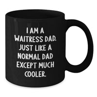 Load image into Gallery viewer, Funny Waitress Dad Black Coffee Mugs Gifts from Men to Waitress Friends on Graduation Unique Gifts - Additional