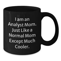 Load image into Gallery viewer, Funny Analyst Mom Quotes Black Coffee Mug Gifts from Friends for Graduation Unique - Additional