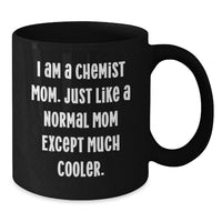 Load image into Gallery viewer, Funny Gifts for Chemist Mom Graduation Unique Mugs, Gifts from Family to Chemist, Black Coffee Mug - Additional