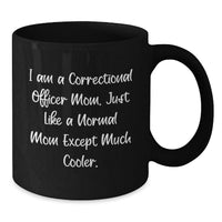 Load image into Gallery viewer, Funny Correctional Officer Gifts, Correctional Officer Mom Black Coffee Mug for Graduation, Gifts from Mom to Correctional Officer - Additional