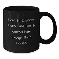 Load image into Gallery viewer, Funny Engineer Mom Black Coffee Mug, Unique Graduation Gifts from Family, Friends, or Coworkers to Graduating Engineers, Cute Inspirational Quote - Additional